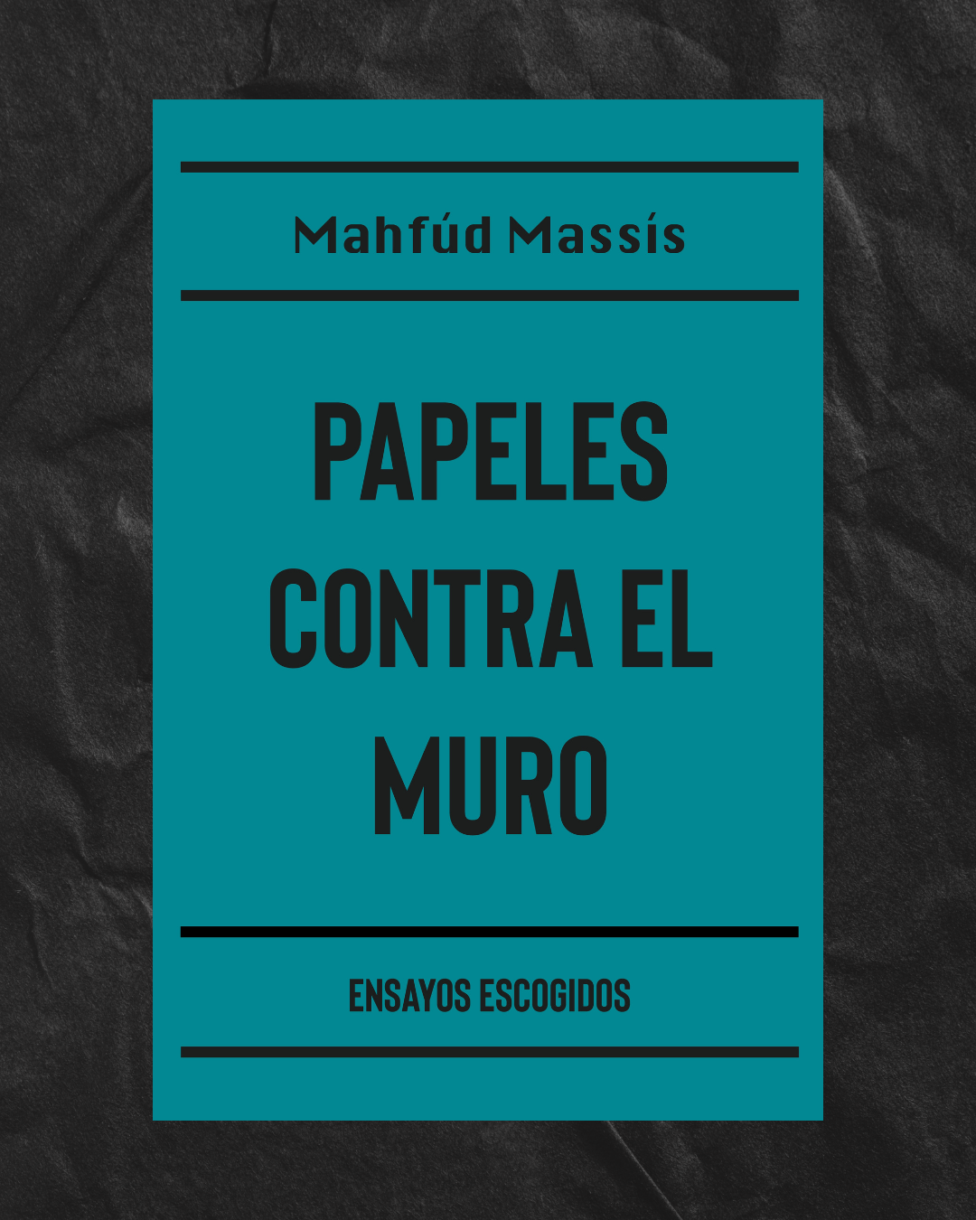 PREVENTA - Papeles contra el muro de Mafhúd Massis