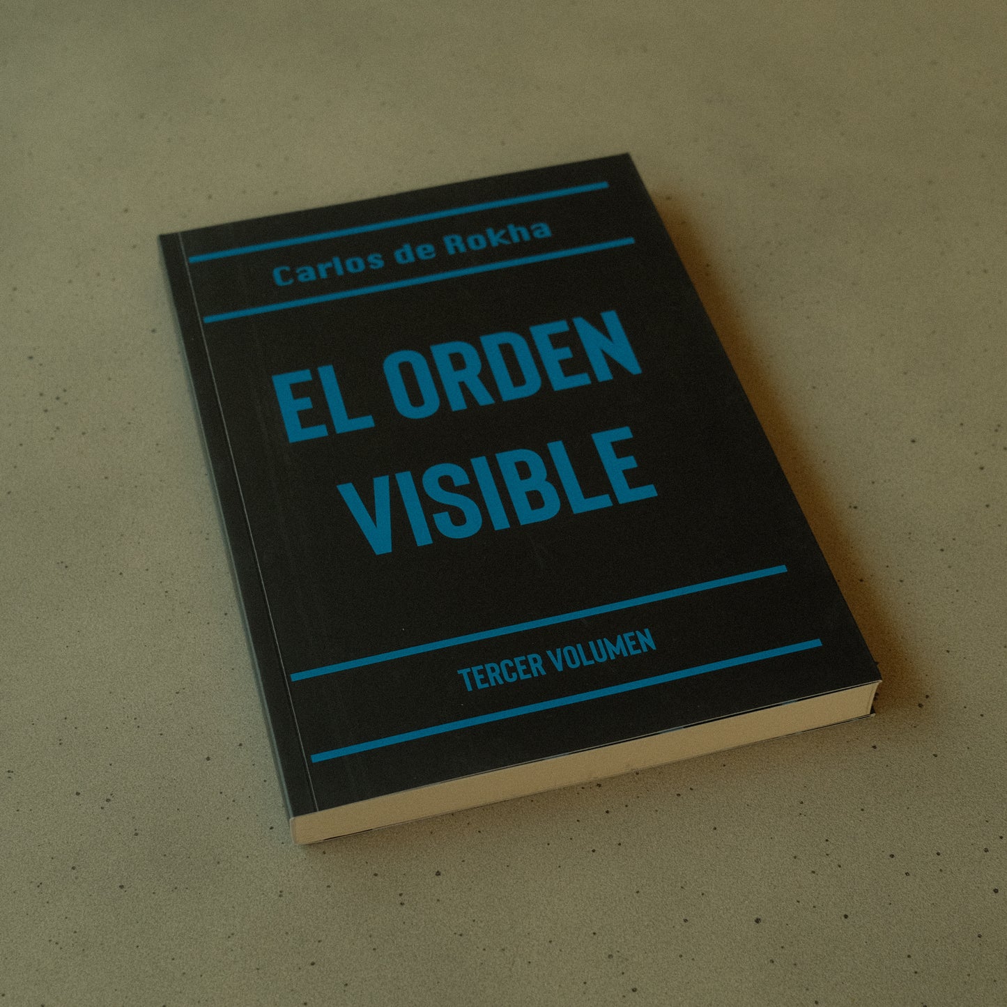 El orden visible (tercer volumen) - Carlos de Rokha