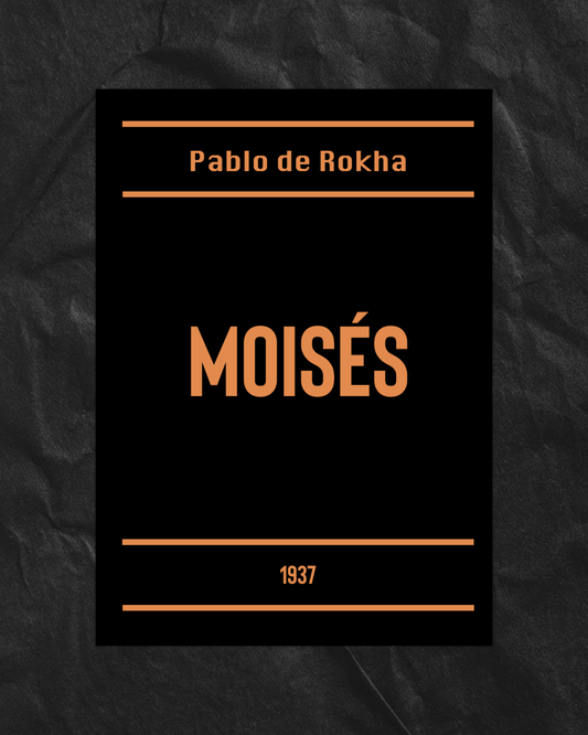 Moisés - Pablo de Rokha